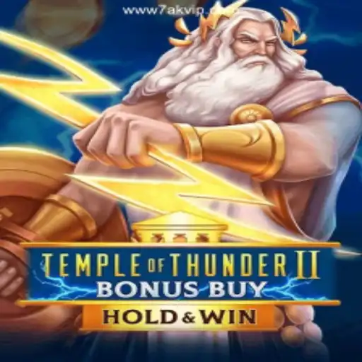 Discover the Thrilling Adventure of TempleofThunderIIBonusBuy with 7AKVIP.com